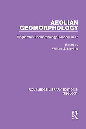 aeolian geomorphology binghamton geomorphology symposium 17 1st edition william g nickling 036721055x,