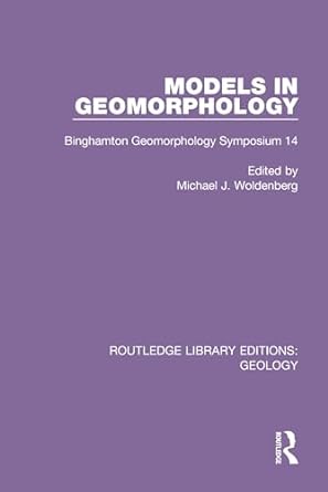 models in geomorphology binghamton geomorphology symposium 14 1st edition michael j woldenberg 0367202603,