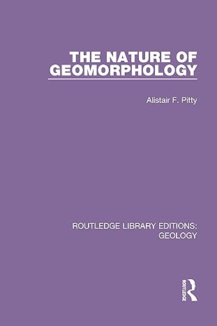 the nature of geomorphology 1st edition alistair f pitty 0367224151, 978-0367224158