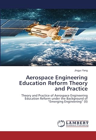 aerospace engineering education reform theory and practice theory and practice of aerospace engineering