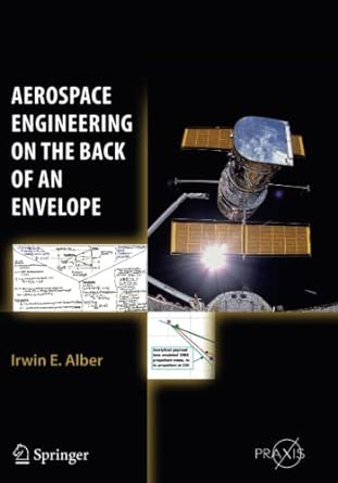 aerospace engineering on the back of an envelope 2012th edition irwin e. alber 3642438717, 978-3642438714