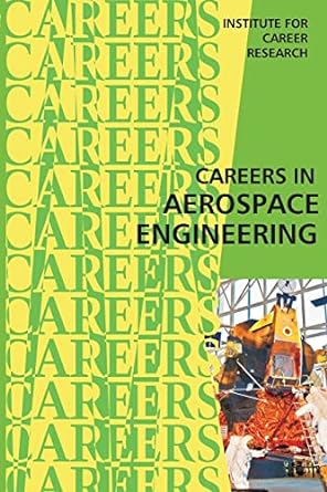 careers in aerospace engineering 1st edition institute for career research 1515321525, 978-1515321521