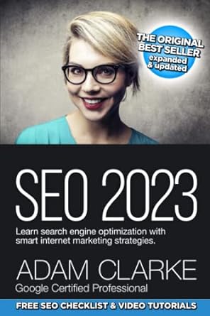 seo 2023 learn search engine optimization with smart internet marketing strategies 1st edition adam clarke