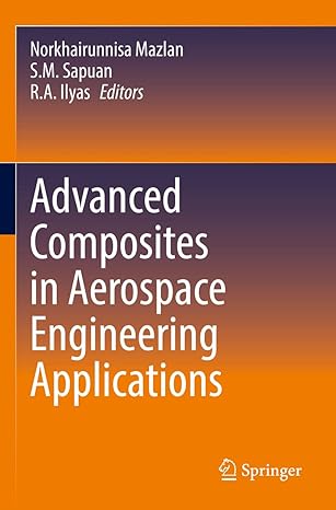 advanced composites in aerospace engineering applications 1st edition norkhairunnisa mazlan ,s m sapuan ,r a