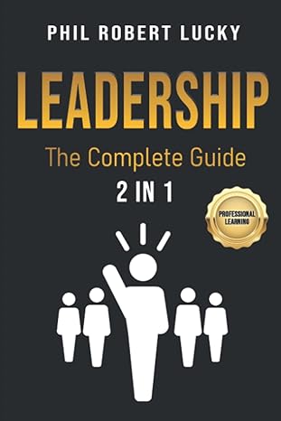 leadership the complete guide 2 in 1 1st edition dr phil robert lucky 979-8779004237