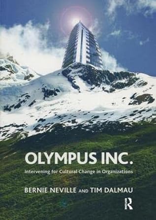 olympus inc intervening for cultural change in organizations 1st edition tim dalmau ,bernie neville
