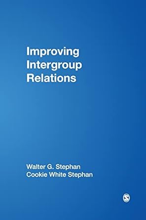 improving intergroup relations 1st edition walter g stephan ,cookie white stephan 0761920234, 978-0761920236