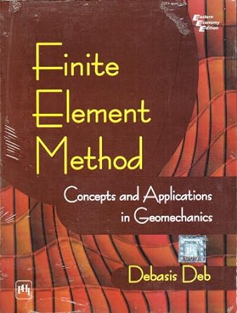 finite element method concepts and applications in geomechanics 1st edition debasis deb 812032983x,