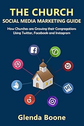 the church social media marketing guide how churches are growing their congregations using twitter facebook