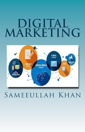 digital marketing 1st edition sameeullah khan 198389477x, 978-1983894770