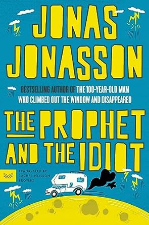 the prophet and the idiot a novel  jonas jonasson ,rachel willson broyles 0063371669, 978-0063371668