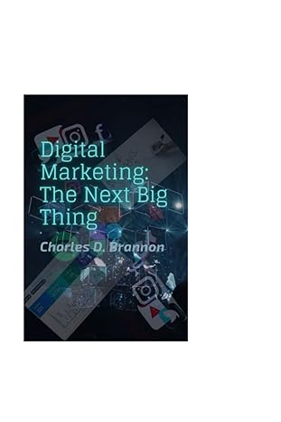 digital marketing the next big thing 1st edition charles d brannon 979-8396991538