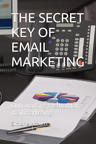 the secret key of email marketing only working method for e mail marketing 1st edition simone azzurri