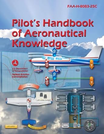 2023 pilot s handbook of aeronautical knowledge faa h 8083 25c 1st edition federal aviation administration ,u