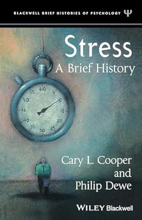 stress a brief history 1st edition cary l cooper ,philip j dewe 1405107456, 978-1405107457