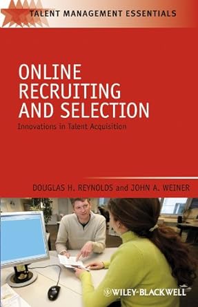 online recruiting and selection innovations in talent acquisition 1st edition douglas h reynolds ,john a