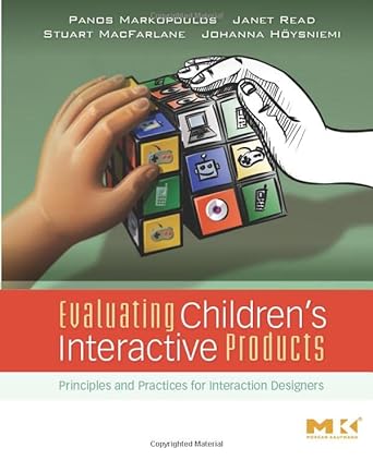 evaluating childrens interactive products principles and practices for interaction designers 1st edition