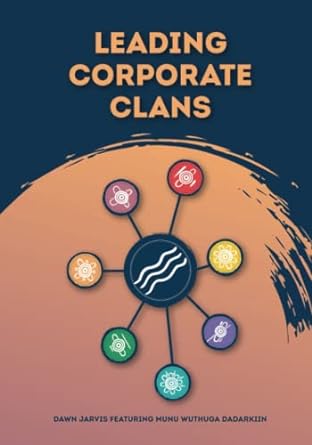 leading corporate clans 1st edition dawn jarvis ,munu wuthuga dardakiin 0645508519, 978-0645508512
