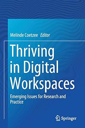 thriving in digital workspaces emerging issues for research and practice 1st edition melinde coetzee