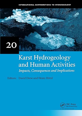 karst hydrogeology and human activities impacts consequences and implications 1st edition david drew