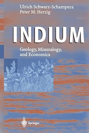 indium geology mineralogy and economics 1st edition ulrich schwarz schampera ,peter m herzig 3642077269,