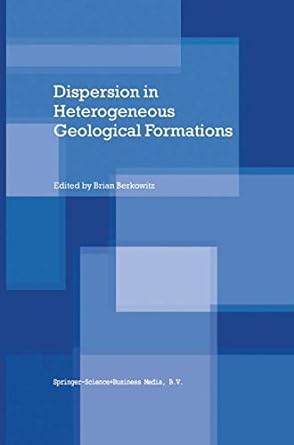 dispersion in heterogeneous geological formations 1st edition brian berkowitz 9048156386, 978-9048156382