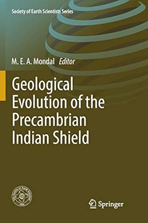 geological evolution of the precambrian indian shield 1st edition m e a mondal 3030078353, 978-3030078355