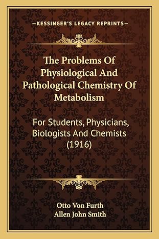 the problems of physiological and pathological chemistry of metabolism for students physicians biologists and