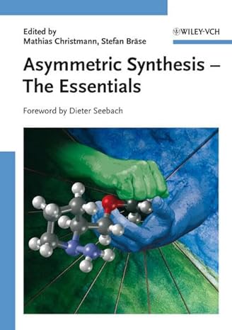 asymmetric synthesis the essentials 1st edition mathias christmann ,stefan br se 3527313990, 978-3527313990