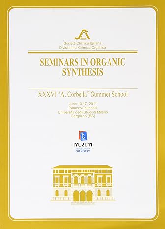 seminars in organic synthesis xxxvi a corbella summer school 1st edition enrico marcantoni ,gabriele renzi