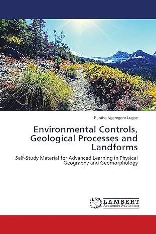 environmental controls geological processes and landforms self study material for advanced learning in