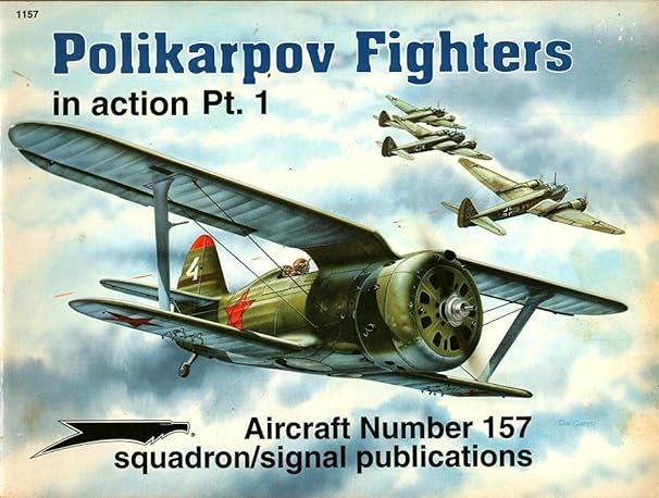 polikarpov fighters in action pt 1 aircraft no 157 1st edition hans heiri stapfer ,joe sewell ,don greer