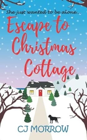 she just wanted to be alone escape to christmas cottage  cj morrow 1913807045, 978-1913807047