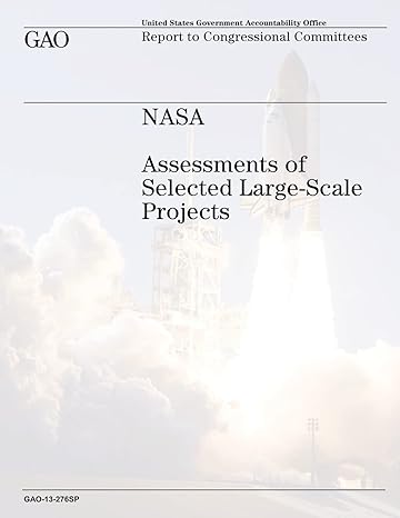 nasa assessments of selected large scale projects 1st edition u s government accountability office