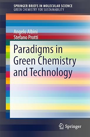 paradigms in green chemistry and technology 1st edition angelo albini ,stefano protti 3319258931,