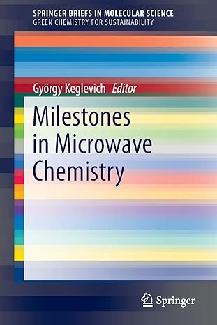 milestones in microwave chemistry 1st edition gy rgy keglevich 3319306308, 978-3319306308