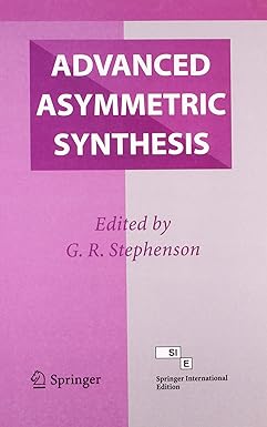 advanced asymmetric synthesis 2010th edition g r stephenson 8184895305, 978-8184895308