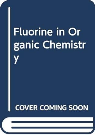 fluorine in organic chemistry 1st edition r d chambers 0471143308, 978-0471143307