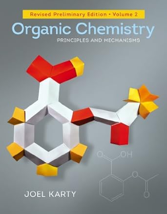 organic chemistry principles and mechanisms volume 2 1st edition joel karty 0393936368, 978-0393936360