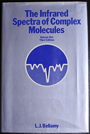 the infrared spectra of complex molecules volume one 3rd edition l j bellamy 047006417x, 978-0470064177