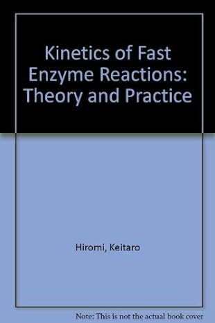 kinetics of fast enzyme reactions theory and practice 1st edition keitaro hiromi 0470268662, 978-0470268667