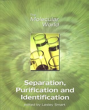 the molecular world separation purification and identification 1st edition lesley e smart ,the open