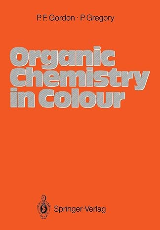 organic chemistry in colour 1987th edition paul francis gordon ,peter gregory 3540172602, 978-3540172604