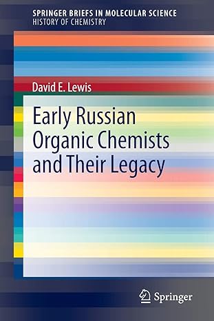 early russian organic chemists and their legacy 2012th edition david e lewis 3642282180, 978-3642282188