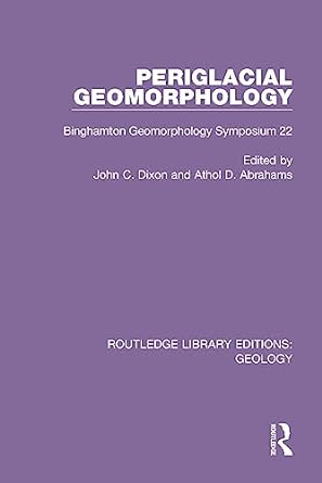 periglacial geomorphology binghamton geomorphology symposium 22 1st edition athol d abrahams ,john c dixon