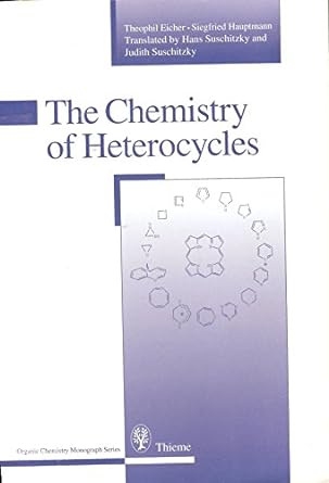the chemistry of heterocycles 1st edition theophil eicher ,siegfried hauptmann 0865776253, 978-0865776258