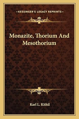 monazite thorium and mesothorium 1st edition karl l kithil 1163747556, 978-1163747551