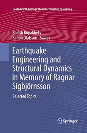 earthquake engineering and structural dynamics in memory of ragnar sigbjornsson selected topics 1st edition