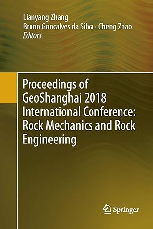 proceedings of geoshanghai 2018 international conference rock mechanics and rock engineering 1st edition