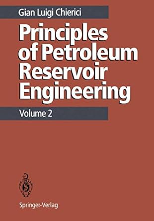 principles of petroleum reservoir engineering volume 2 1st edition gian l chierici ,p j westaway 3642782450,